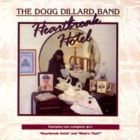 The Doug Dillard Band - Heartbreak Hotel + What's That