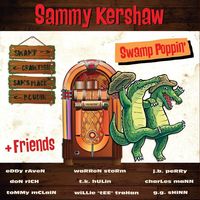 Sammy Kershaw & Friends - Swamp Poppin'