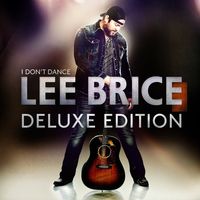 Lee Brice - I Don't Dance [Deluxe Edition]