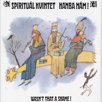 Spirituál kvintet - Hanba nám!