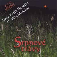 Vojta Kiďák Tomáško - Srpnové trávy (2CD)  Disc 1