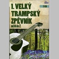 Trampská abeceda 1-2 - 1. Velký trampský zpěvník, Vol. 2 [N-Z]  Disc 1