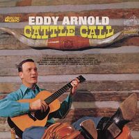 Eddy Arnold - Cattle Call [Collectors' Choice Music]