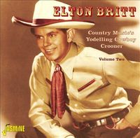 Elton Britt - Country Music's Yodelling Cowboy Crooner, Vol. 2