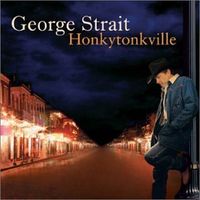 George Strait - Honkytonkville