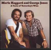 Merle Haggard & George Jones - A Taste Of Yesterday's Wine