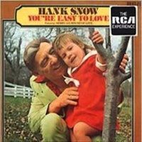 Hank Snow - You're Easy To Love