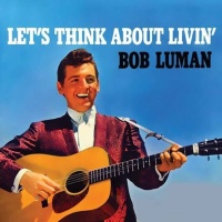 Bob Luman - Let's Think About Living