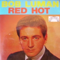 Bob Luman - Red Hot (I'll Always Remember, Vol. 2)