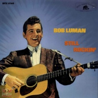 Bob Luman - Still Rockin'