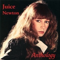 Juice Newton - Anthology