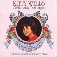 Kitty Wells - God's Honky Tonk Angel (The First Queen Of Country Music) (2CD Set)  Disc 1