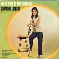 LaWanda Lindsey - We'll Sing In The Sunshine