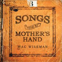 Mac Wiseman - Songs From My Mother's Hand
