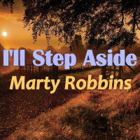 Marty Robbins - I'll Step Aside