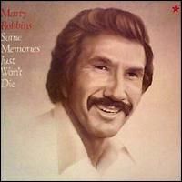 Marty Robbins - Some Memories Just Won't Die