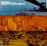 Buck Owens - I Wouldn't Live In New York City