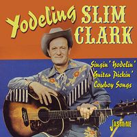 Slim Clark - Singin' Yodelin' Guitar Pickin' Cowboy Songs (2CD Set)  Disc 1
