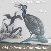 Carl Butler - Old Pelican's Compilation (4CD Set)  Disc 4