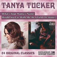 Tanya Tucker - What's Your Mama's Name + Would You Lay With Me (In A Field Of Stone)