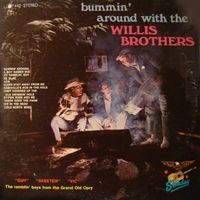 The Willis Brothers - Bummin' Around With The Willis Brothers