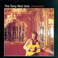 Tony Rice Unit - Acoustics