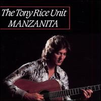 Tony Rice Unit - Manzanita