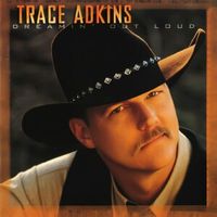 Trace Adkins - Dreamin' Out Loud