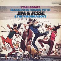 Jim & Jesse & The Virginia Boys - Y'All Come