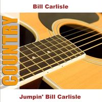 Bill Carlisle - Jumpin' Bill Carlisle