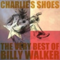 Billy Walker - Charlie's Shoes (The Very Best Of Billy Walker)