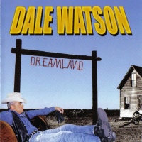 Dale Watson - Dreamland