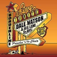 Dale Watson - Preachin' To The Choir (2CD Set)  Disc 2