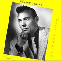 Carl Perkins - Rockin' Legend - Tribute To Carl Perkins