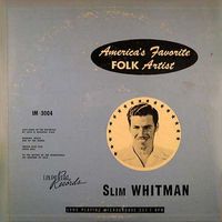 Slim Whitman - America's Favorite Folk Artist