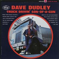 Dave Dudley - Truck Drivin' Son-Of-A-Gun