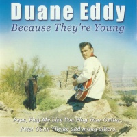 Duane Eddy - Because They're Young