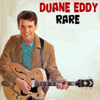 Duane Eddy & The Rebels - Rare