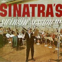 Frank Sinatra - Sinatra's Swingin' Session!!! And More