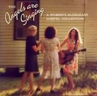 Alison Krauss - The Angels Are Singing - A Women's Bluegrass Gospel Collection