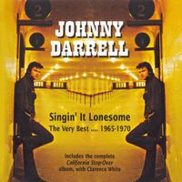 Johnny Darrell - Singin' It Lonesome - The Very Best (1965-1970)