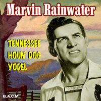 Marvin Rainwater - Tennessee Houn' Dog Yodel