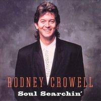 Rodney Crowell - Soul Searchin'