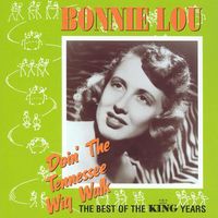 Bonnie Lou - Doin' The Tennessee Wig Walk - The Best Of The King Years