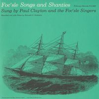 Paul Clayton & The Foc'sle Singers - Foc'sle Songs And Shanties