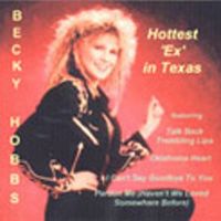 Becky Hobbs - Hottest 'Ex' In Texas [2001]