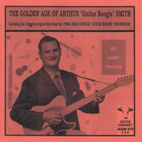 Arthur 'Guitar Boogie' Smith - The Golden Age Of Arthur 'Guitar Boogie' Smith