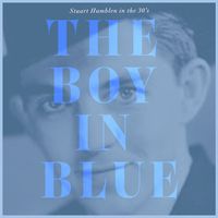 Stuart Hamblen - The Boy In Blue - Stuart Hamblen In The 30's