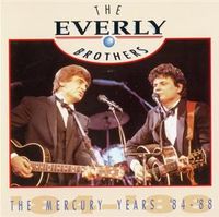 The Everly Brothers - The Mercury Years '84-'88