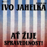 Ivo Jahelka - Ať žije spravedlnost